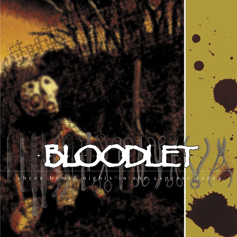 Bloodlet - Three Humid Nights In The Cypress Tree Cover