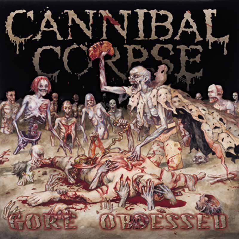 Cannibal Corpse - Gore Obsessed Cover