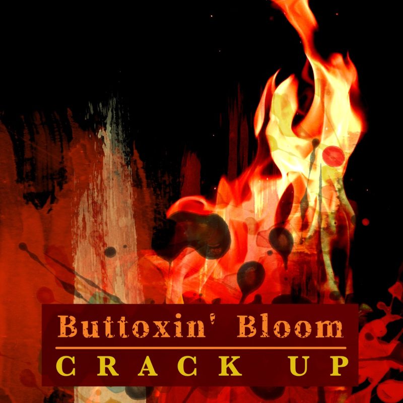 Crack Up - Buttoxin Bloom Cover