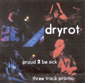 Dryrot - Proud 2 Be Sick Cover