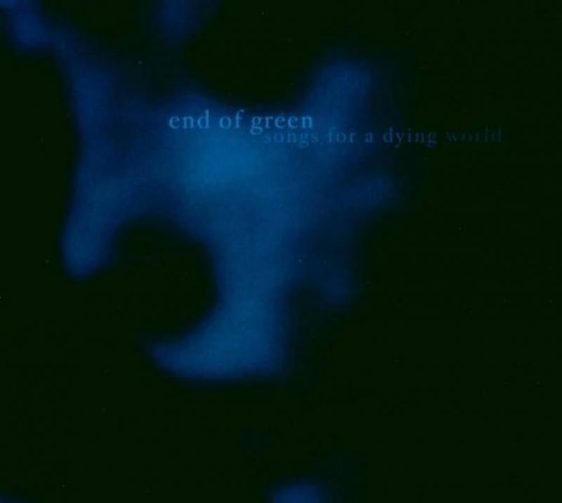 End Of Green - Songs For A Dying World Cover
