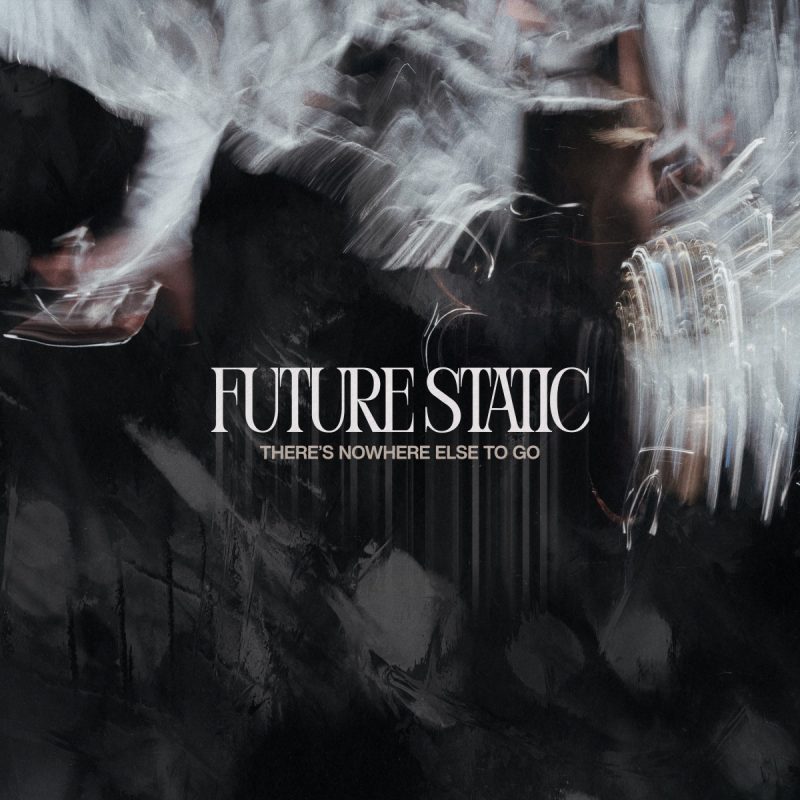 Future Static - There's Nowhere Else To Go Cover