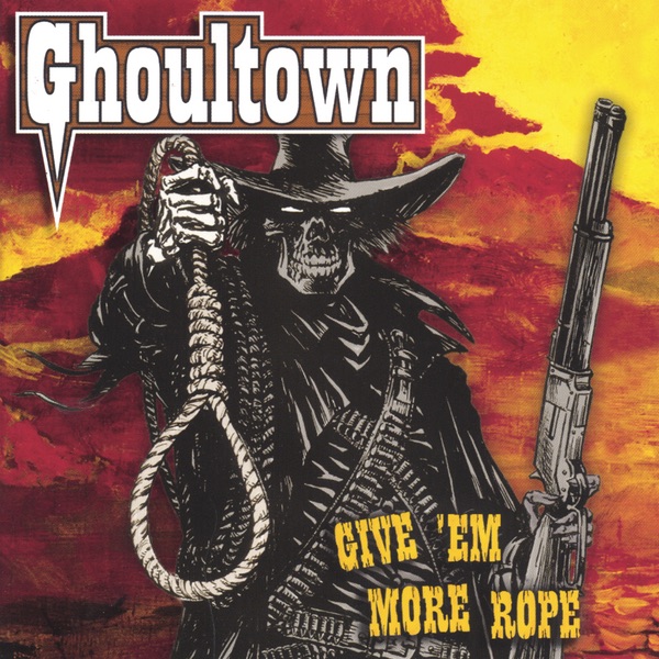 Ghoultown - Give 'em More Rope Cover