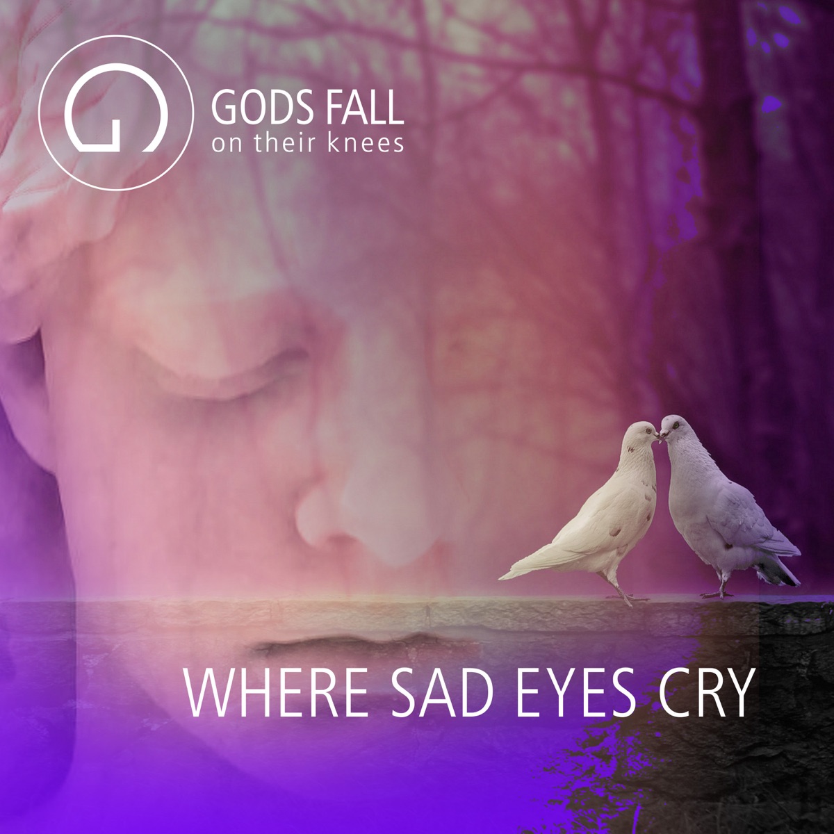 Gods Fall On Their Knees - Where Sad Eyes Cry Artwork