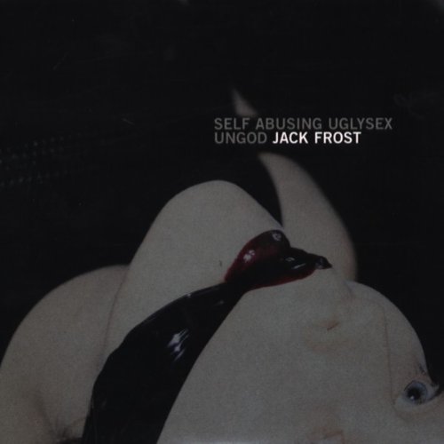 Jack Frost - Self Abusing Uglysex Ungod Cover