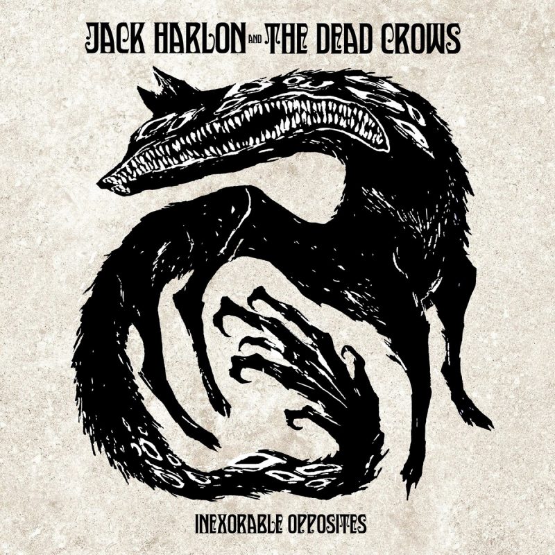 Jack Harlon And The Dead Crows - Inexorable Opposites Cover