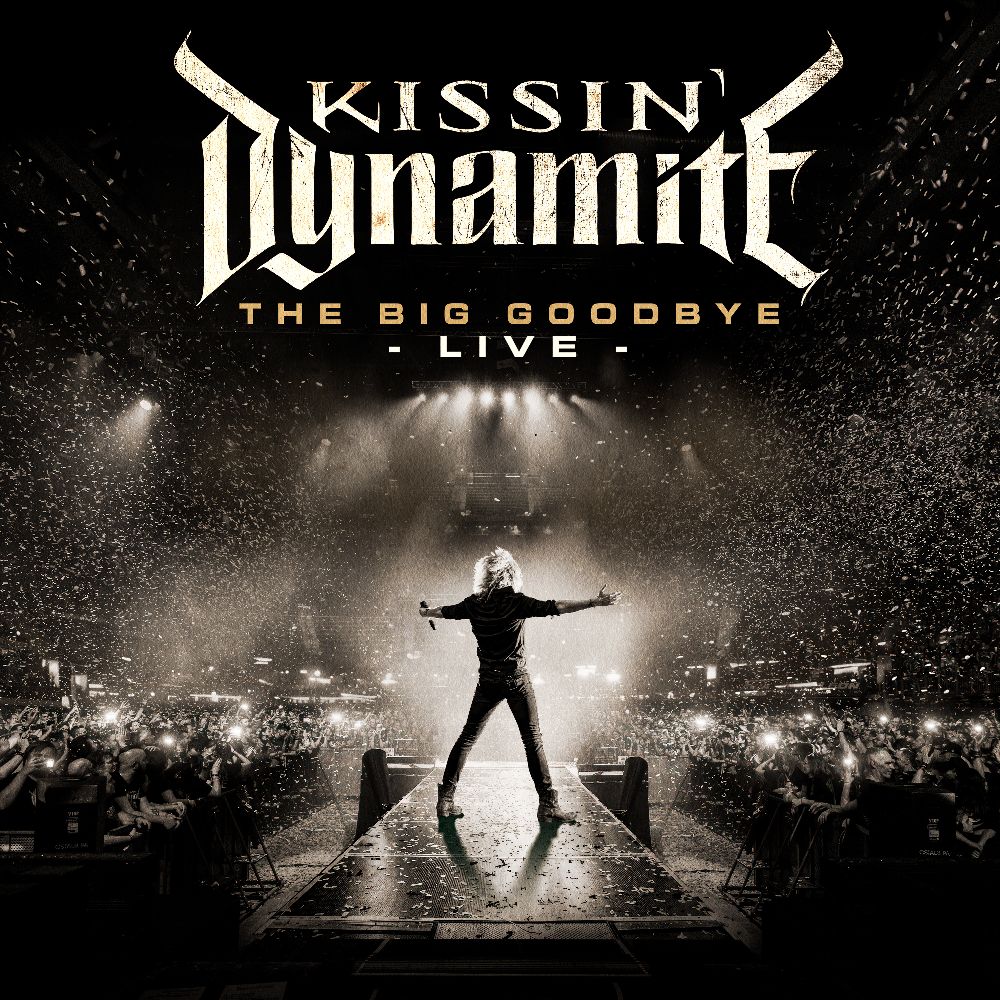 Kissin' Dynamite - The Big Goodbye - Live