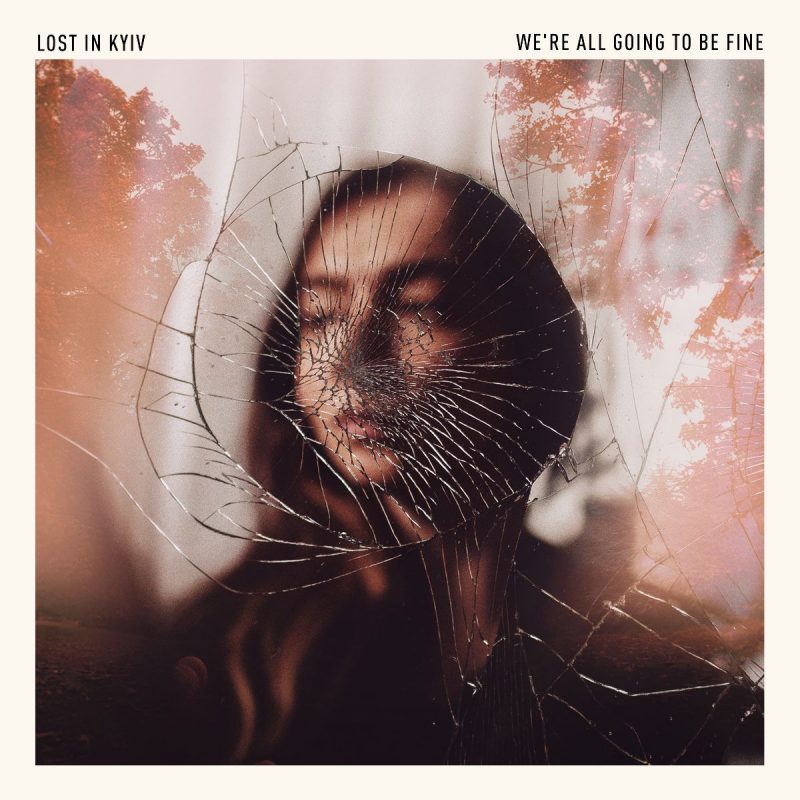 Lost In kyiv - We're All Going To Be Fine Cover
