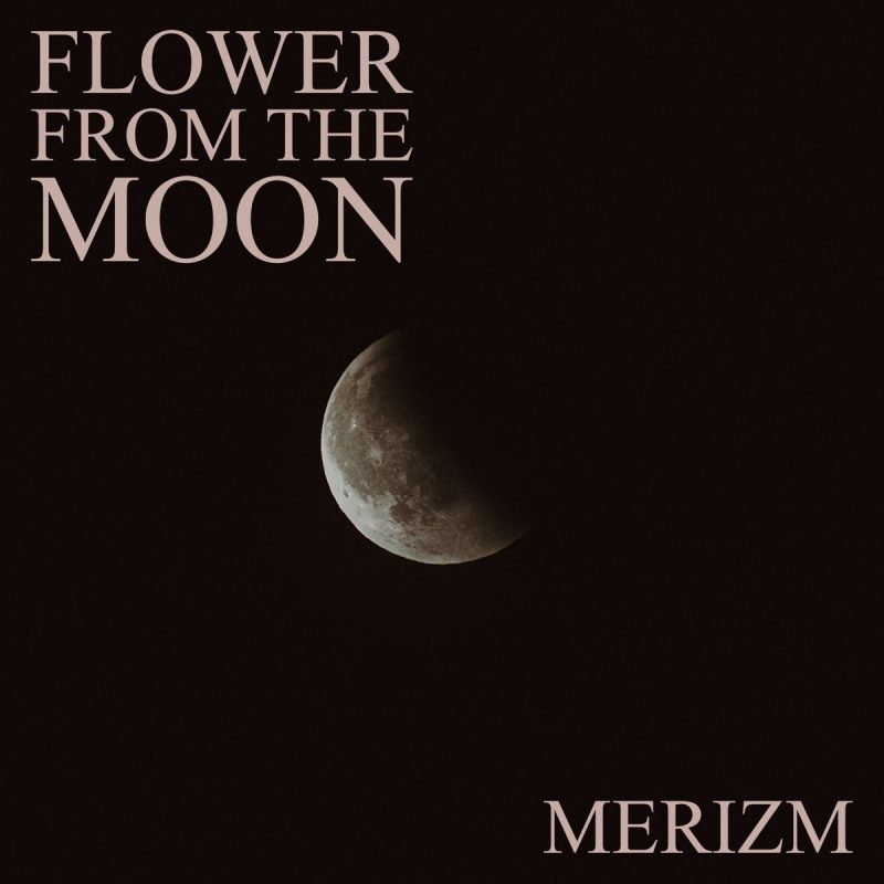 Merizm - Flower From The Moon