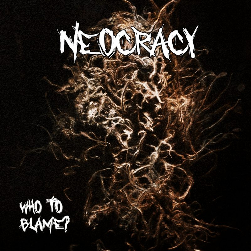 Neocracy - Who To Blame Cover
