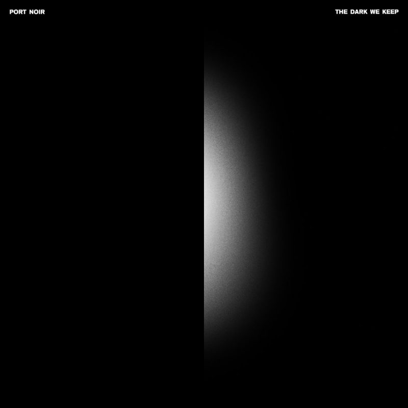 Port Noir - The Dark We Keep Cover