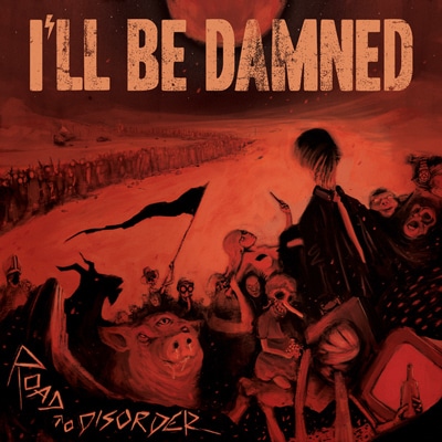 ill-be-damned-road-to-disorder-cover